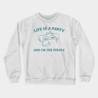 Life is a party and i'm the pinata, Funny Frog T-shirt, Meme Shirt, Cowboy Frog Crewneck Sweatshirt